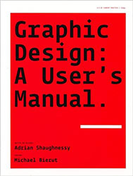 Graphic Design - A User’s Manual by Adrian Shaughnessy